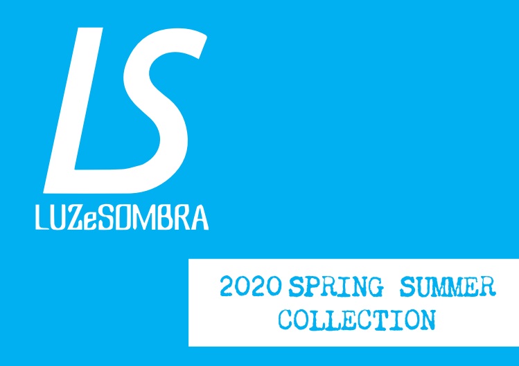 LUZ e SOMBRA 2020 SPRING SUMMER COLLECTION