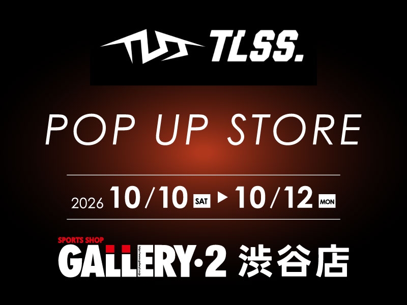 大注目のフットボールブランド『TLSS』日本初POP UP STOREをGALLERY・2渋谷店で開催！